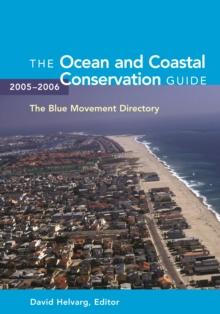 The Ocean and Coastal Conservation Guide 2005-2006