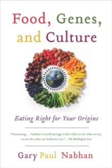 Food, Genes, and Culture : Eating Right for Your Origins