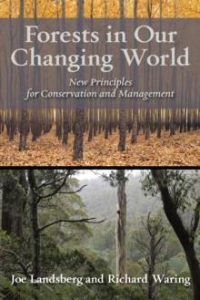 Forests in Our Changing World : New Principles for Conservation and Management