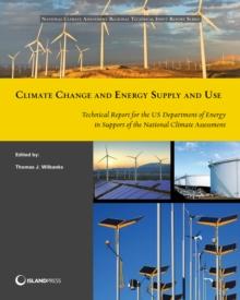 Climate Change and Energy Supply and Use : Technical Report for the U.S. Department of Energy in Support of the National Climate Assessment