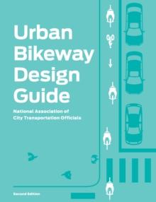 Urban Bikeway Design Guide, Second Edition