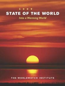 State of the World 2009 : Into a Warming World