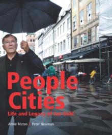 People Cities : The Life and Legacy of Jan Gehl