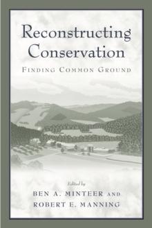 Reconstructing Conservation : Finding Common Ground