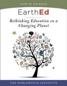 EarthEd : Rethinking Education on a Changing Planet (State of the World)