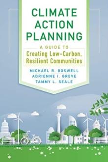 Climate Action Planning : A Guide to Creating Low-Carbon, Resilient Communities