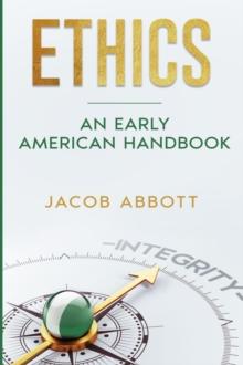 Ethics : An Early American Handbook