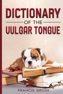 Dictionary of the Vulgar Tongue