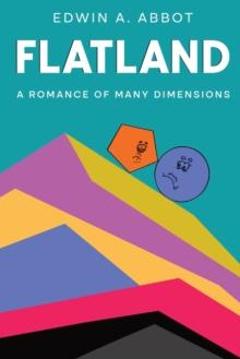 Flatland : A Romance of Many Dimensions (By a Square)