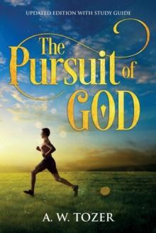 The Pursuit of God : Updated Edition with Study Guide