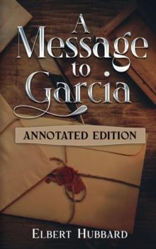 A Message to Garcia : Annotated Edition