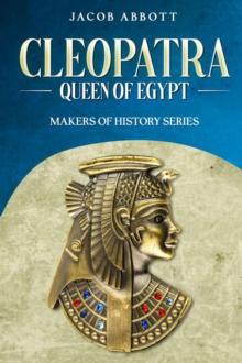 Cleopatra, Queen of Egypt : Makers of History Series