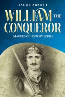 William the Conqueror : Makers of History Series