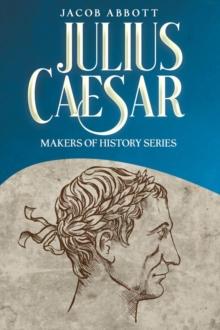 Julius Caesar : Makers of History Series