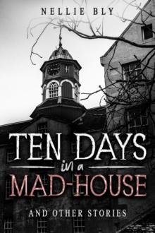 Ten Days in a Mad-House : And Other Stories