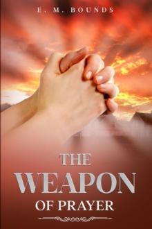 The Weapon of Prayer : Annotated