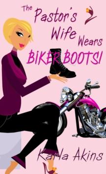 The Pastor's Wife Wears Biker Boots