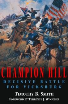 Champion Hill : Decisive Battle for Vicksburg