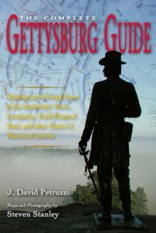 Complete Gettysburg Guide : Walking and Driving Tours of the Battlefield, Town, Cemeteries, Field Hospital Sites, and other Topics of Historical Interest