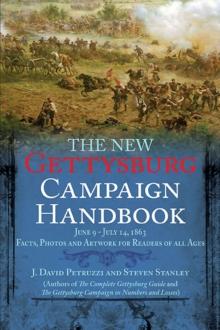 The New Gettysburg Campaign Handbook : Facts, Photos, and Artwork for Readers of All Ages, June 9-July 14, 1863