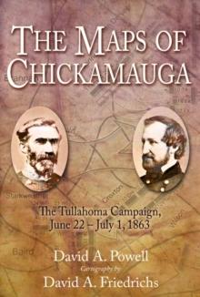 The Maps of Chickamauga : The Tullahoma Campaign, June 22 - July 1, 1863