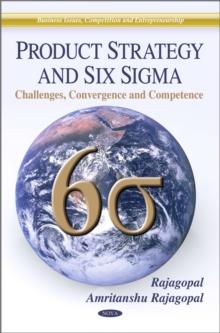 Product Strategy and Six Sigma : Challenges, Convergence and Competence