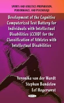 Development of the Cognitive Computerized Test Battery for Individuals with Intellectual Disabilities (CCIID) for the Classification of Athletes with Intellectual Disabilities