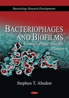 Bacteriophages and Biofilms : Ecology, Phage Therapy, Plaques