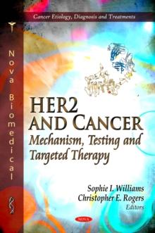 HER2 and Cancer : Mechanism, Testing and Targeted Therapy