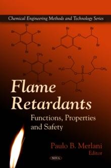 Flame Retardants : Functions, Properties and Safety