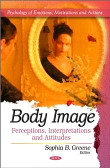 Body Image : Perceptions, Interpretations and Attitudes