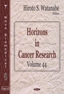 Horizons in Cancer Research. Volume 44