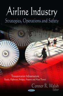 Airline Industry : Strategies, Operations and Safety