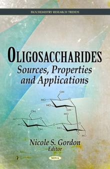 Oligosaccharides : Sources, Properties and Applications