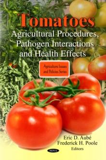 Tomatoes : Agricultural Procedures, Pathogen Interactions and Health Effects