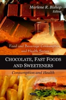 Chocolate, Fast Foods and Sweeteners : Consumption and Health