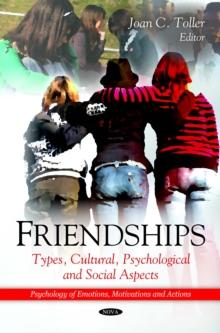 Friendships : Types, Cultural, Psychological and Social Aspects