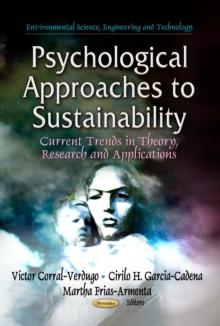 Psychological Approaches to Sustainability : Current Trends in Theory, Research and Applications