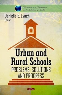 Urban and Rural Schools : Problems, Solutions and Progress