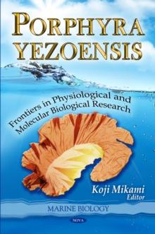 Porphyra yezoensis : Frontiers in Physiological and Molecular Biological Research