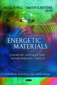 Energetic Materials : Chemistry, Hazards and Environmental Aspects