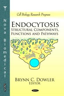 Endocytosis : Structural Components, Functions and Pathways