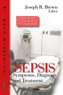 Sepsis : Symptoms, Diagnosis and Treatment