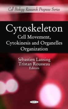 Cytoskeleton : Cell Movement, Cytokinesis and Organelles Organization