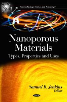 Nanoporous Materials : Types, Properties and Uses