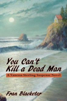 You Can't Kill a Dead Man : A Vanessa Sterling Suspense Novel