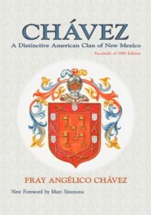 Chavez : A Distinctive American Clan of New Mexico, Facsimile of 1989 Edition