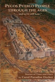 Pecos Pueblo People Through the Ages : Stories of Time and Place