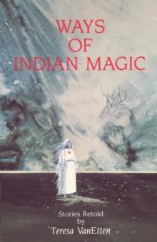 Ways of Indian Magic : Stories Retold