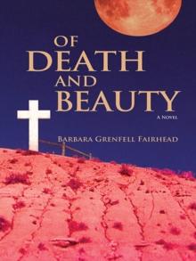 Of Death and Beauty : A Novel